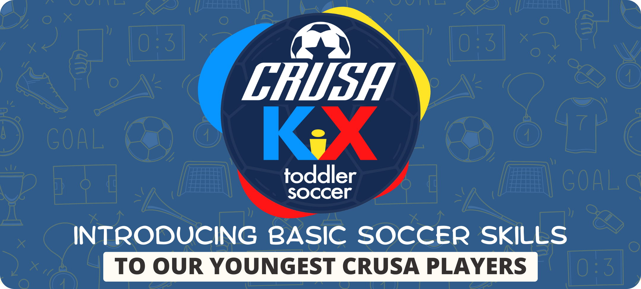 CRUSA KiX Toddler Soccer