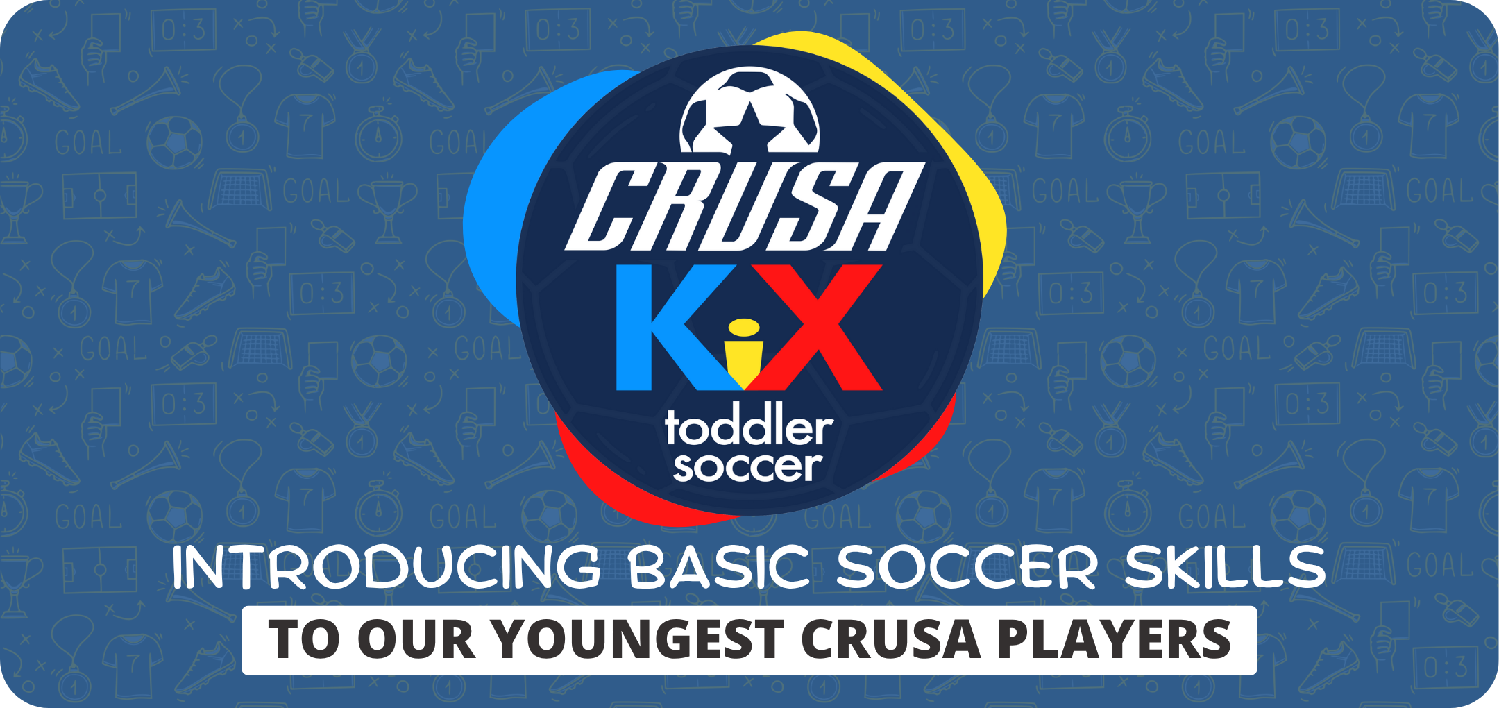 CRUSA KiX Toddler Soccer
